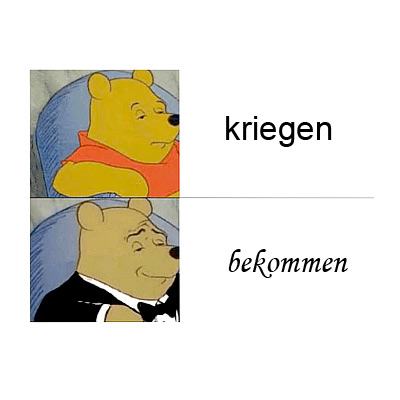 cartoon for the difference in tone between "kriegen" (normal) and "bekommen" (fancy)